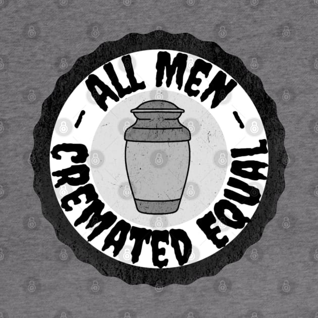 All Men Cremated Equal by Lil-Bit-Batty